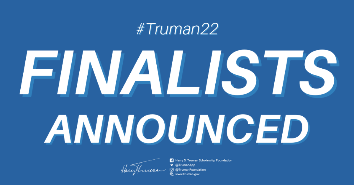 2022 Truman Scholarship Finalists | The Harry S. Truman Scholarship